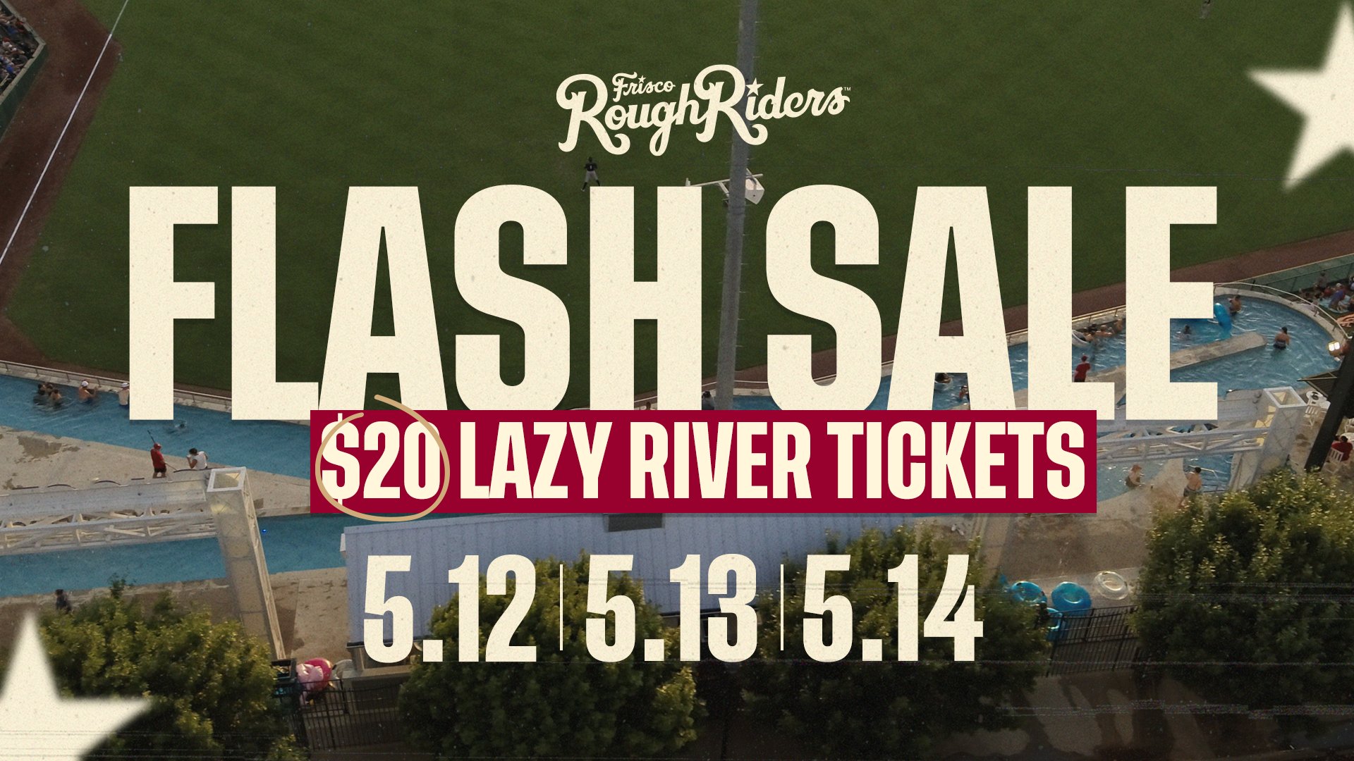 Frisco RoughRiders on Twitter "FLASH SALE 🚨 Singlegame Lazy River