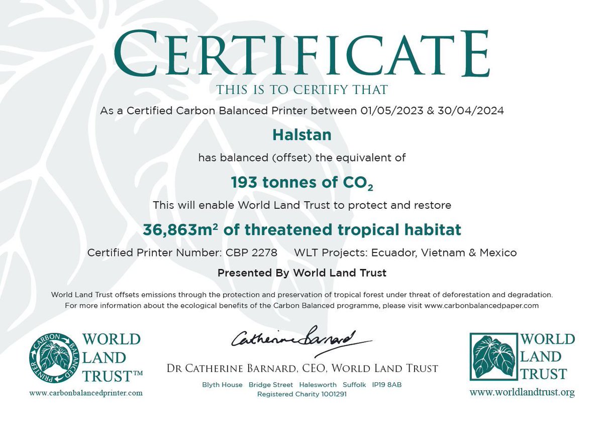 Delighted to announce that Halstan has become a Carbon Balanced Printer in association with the World Land Trust. This scheme offsets any residual carbon emissions created during manufacturing by allowing the World Land Trust to invest in &amp; protect threatened rainforest habitats