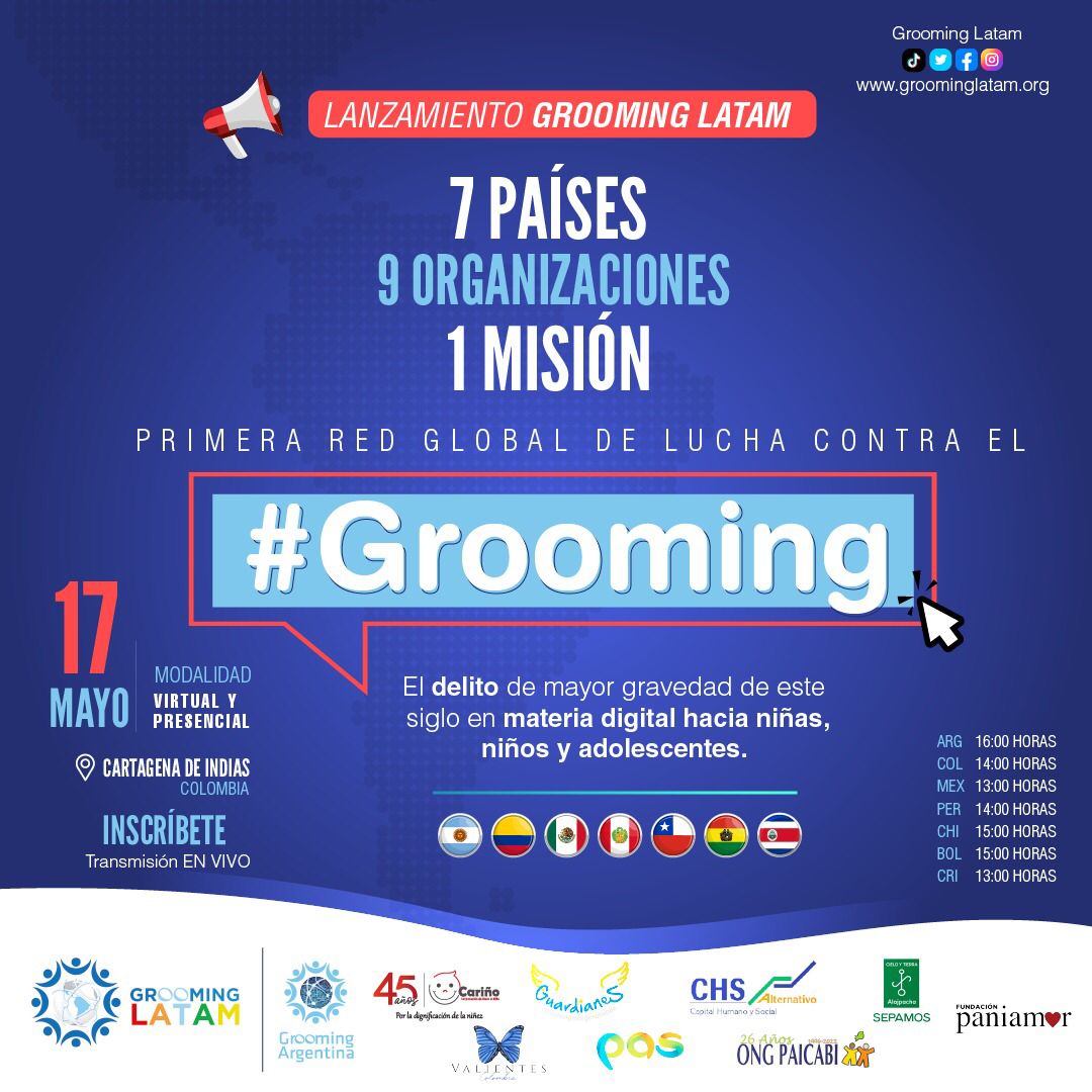 GroomingArg's tweet photo. 📣 LANZAMIENTO DE #GroomingLatam: 9 ORGANIZACIONES - 7 PAÍSES - 1 MISIÓN.

🇦🇷🇨🇴🇲🇽🇵🇪🇨🇱🇧🇴🇨🇷 La primera red global, una iniciativa de @GroomingArg.

🗓 17/5 - 14 hs (COL).
📍 Cartagena de Indias.
📜 Pacto de Cartagena contra el Grooming.

🔗 Inscripciones: https://t.co/JlfOZwpmdb. https://t.co/4Psb7FuazI