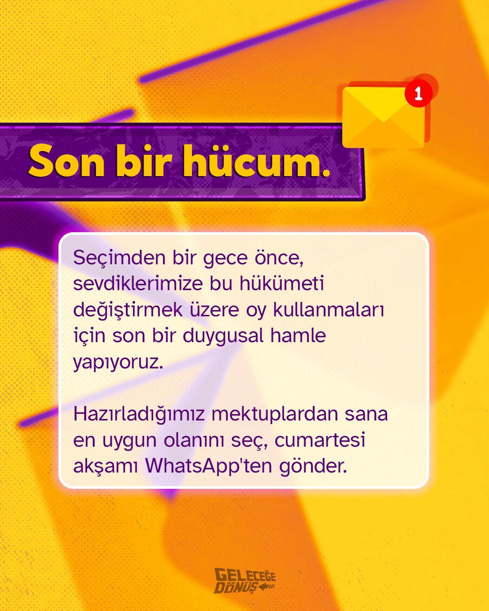GelecegeDonusGD's tweet photo. AKP'YLE DOĞRUDAN MÜCADELE ETMEK İÇİN BELKİ SON FIRSATIMIZ. 
Sen de duygusal olarak etkileyebileceğin yakınların olduğunu düşünüyorsan hazırladığımız mektuplardan birini seçerek sevdiklerine gönderebilir ve son gece bir kez daha düşünmelerini sağlayabilirsin. https://t.co/Vg48G4oAwY