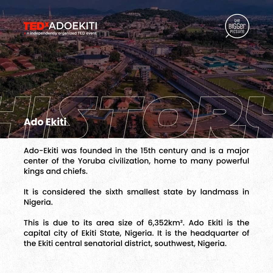 Do you know that the capital of ekiti state covers 6,352km². 

One of the sixth smallest state in the federation

It is said to be headquarters of Ekiti Central Senatorial District.

It was discovered in the 15th century.

#TedxAdoEkiti #TheBiggerPicture