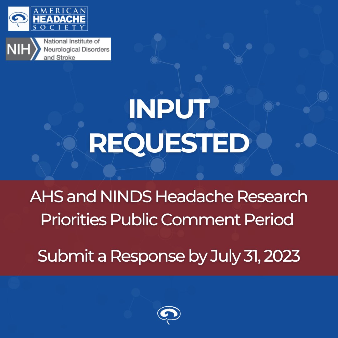 The AHS and @NINDSnews are soliciting input from all interested stakeholders, including researchers, health care providers, individuals with #headache disorders, patient advocates and health #advocacy organizations, scientific or professional organizations, federal agencies, and