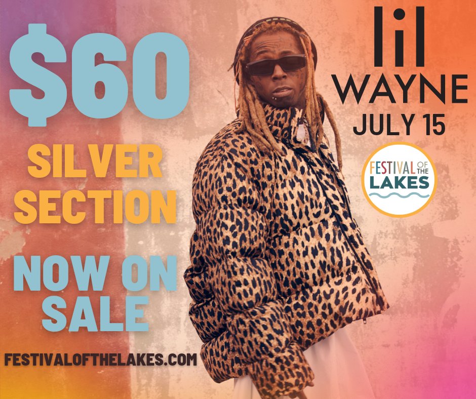 Festofthelakes's tweet photo. Silver Section Tickets for Lil Wayne  are now available for $60! Don’t wait! Only a limited amount are available!

For more information or to purchase, visit https://t.co/oE0Kni4juP.

Don’t miss Lil Wayne at Festival of the Lakes, Saturday, July 15th!
#fotl
#fotl2023
#lilwayne https://t.co/44TWzMJ5Nr