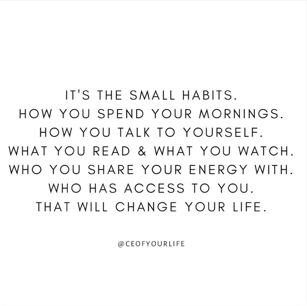 Small habits make the difference 🤍
Keep your circle tight! 
Shape your life your own way &amp; forget about the noise.