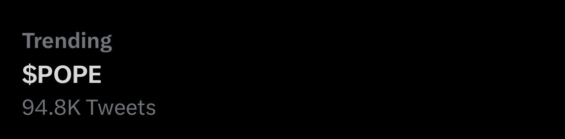 The $POPE community is absolutely incredible! 

We are officially trending with 94.4k tweets about us! 

We genuinely appreciate each and every one of you. 

The future looks bright for us 👀
