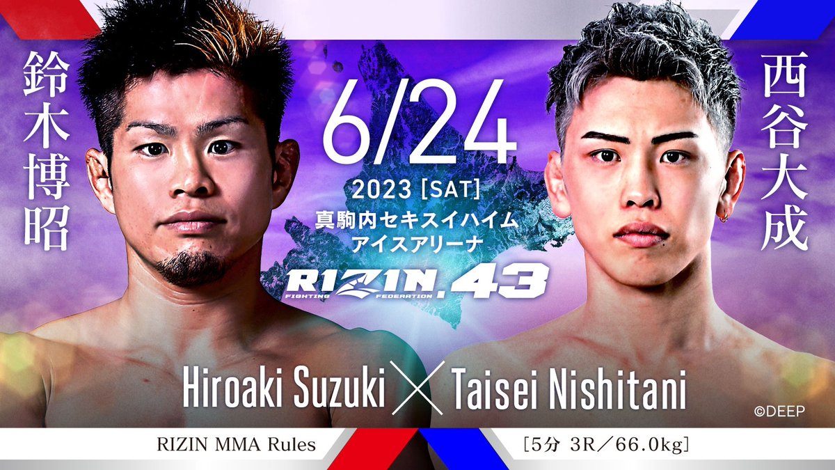 🔥🔥#RIZIN43 追加対戦カード🔥🔥

鈴木博昭 @kaibutsukun1206
🆚
西谷大成 @taiseinishitani

📅：6.24(土) 14:00開始（予定）
🏟：真駒内セキスイハイムアイスアリーナ
📝：jp.rizinff.com/_ct/17618480