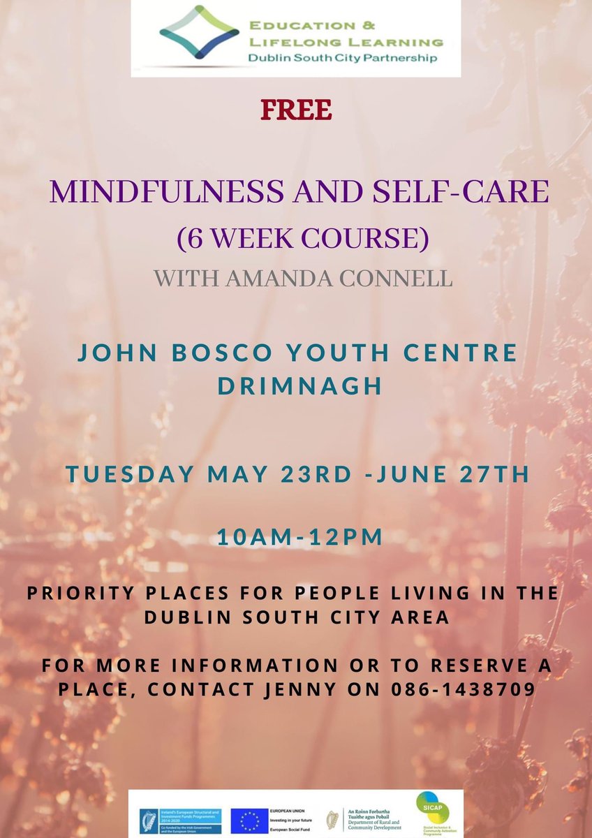 FREE 6 week Mindfulness and Self-Care course starting on Tuesday May 23rd in John Bosco Youth Centre in Drimnagh.
Contact Jenny on 086-1438709 to reserve your place.@SJBYouthCentre @DynamicDrimnagh @DrimnaghC 

#dublinsouthcitypartnership #self-care