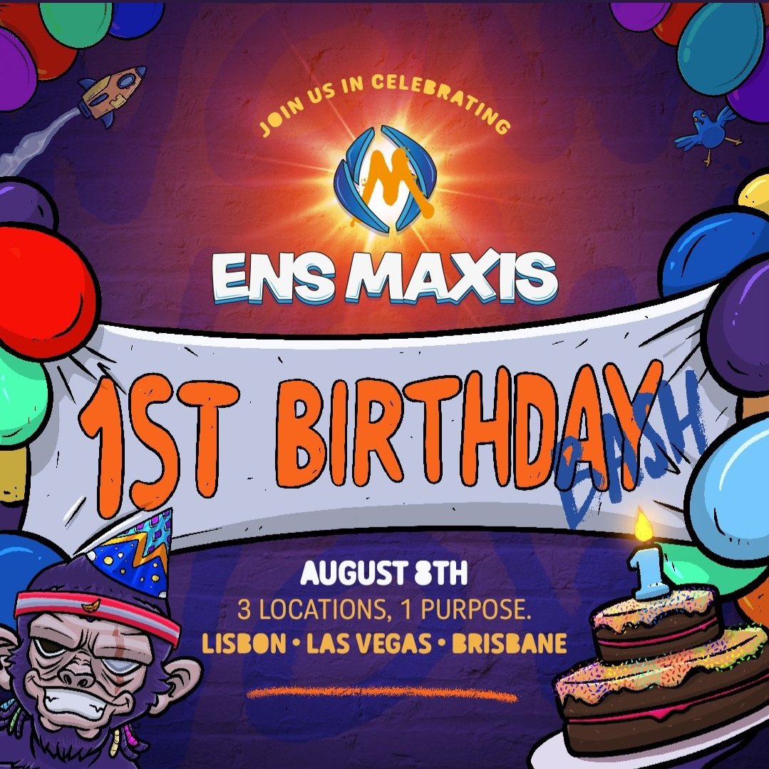 SO... The <a href="/ENSMaxisNFT/">ENS Maxis</a> community has come together to celebrate our 1st Birthday Bash!! LIVE from Lisbon, Las Vegas, and Brisbane..August 8th 2023... Where ever you live try to make it .. 3 Locations 1 Purpose!! 
<a href="/CryptoBullRon/">$Ron.eth</a> <a href="/CryptoRotuman/">Rotuman.eth | 🦘️🦘️🦘️🦘️.eth</a> <a href="/IT0nic/">ITonic 🇬🇧 | 🐐Alpha.eth</a> <a href="/TheGOATdotETH/">thegoat.eth</a> @acveth1