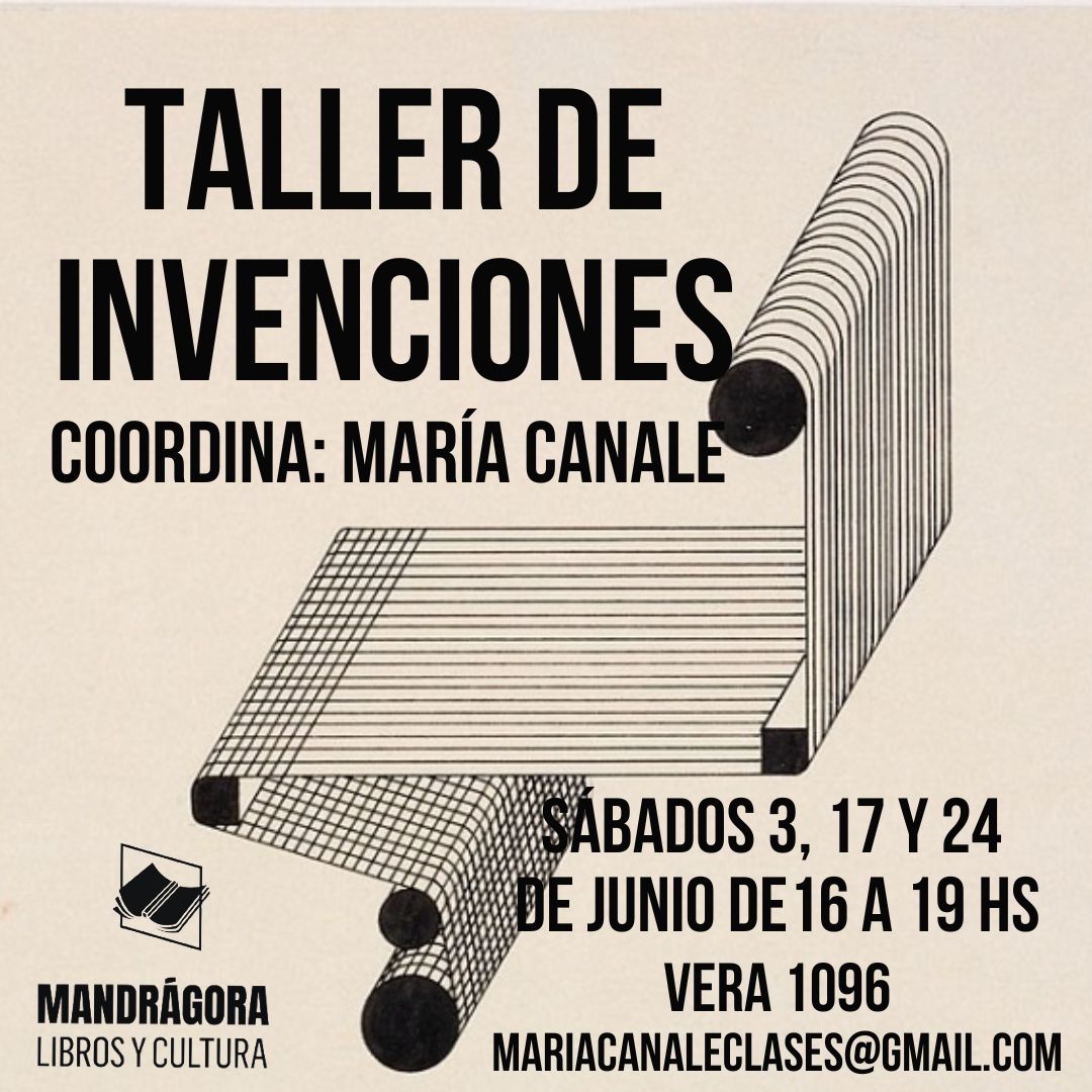 En junio doy el taller de Invenciones PRESENCIAL en Mandragora libros, Villa Crespo. Para artistas de todas las disciplinas que quieran desarrollar obra, se puede empezar con algo desde cero. Consultas e inscripciones en mariacanaleclases@gmail.com
Gracias x RT y compartir!