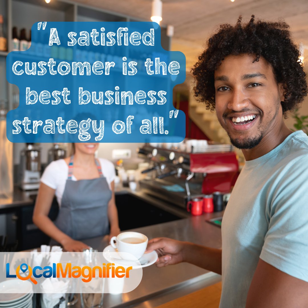 LocalMagnifier's tweet image. A satisfied customer is the best business strategy of all.