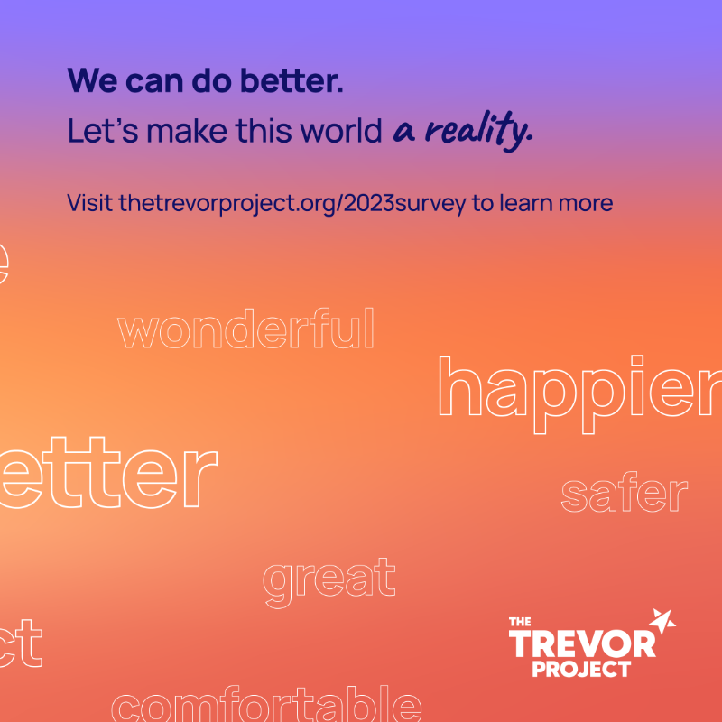 TrevorProject's tweet photo. This National Mental Health Awareness Month, we are committed to amplifying the voices and experiences of LGBTQ young people.

When we asked them to describe a world where they are accepted, they said “equal”, “colorful” and “kinder”.

Together, let's make this world a reality 🧡