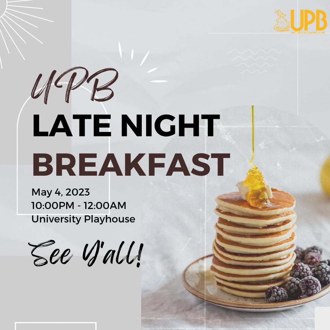 Join UPB for our end of the semester Late Night Breakfast! It’s gonna be this Thursday, May 4th from 10pm-midnight! Be sure to stop by the University Playhouse for a late night treat!