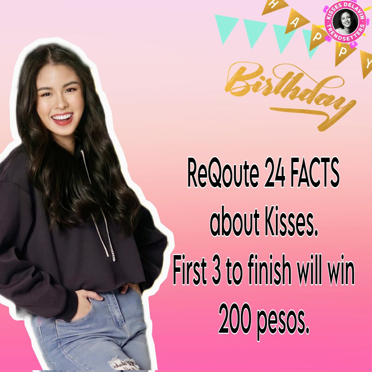 Here's the first game, Kissables!
Pls ReQuote 24 FACTS about Kisses with our tag. Make it a thread.
Note:Only RQ will be qualified. Replies are not valid.
First three to finish will win 200 pesos cash.
Please tag <a href="/KissGel2046/">MamiGel💋🔴 is HANGING OUT IN KDRAMALAND</a>  once you finish.
Game?

HAPPY 24TH BIRTHDAY KISSES