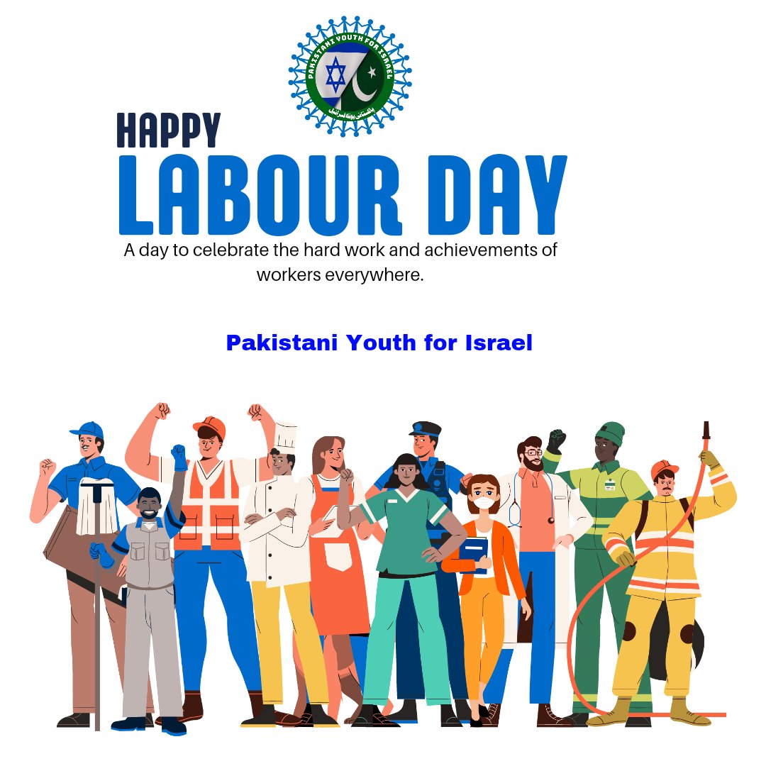 HAPPY LABOUR DAY: A day to celebrate the hard work and achievement of workers everywhere. Pakistani Youth For Israel