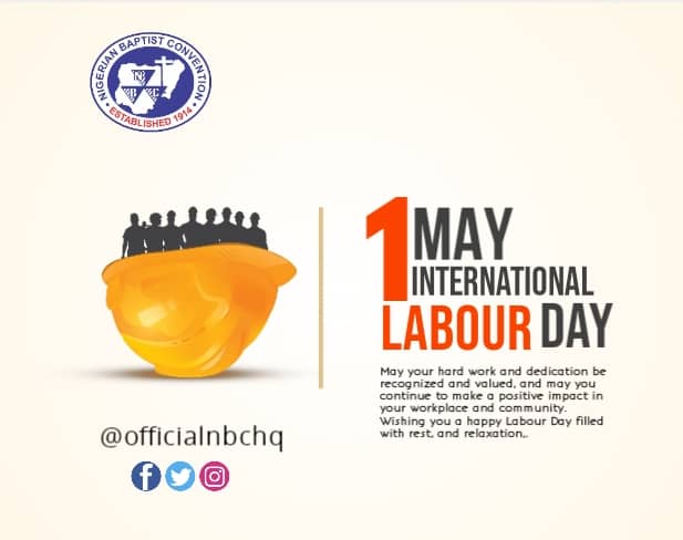 OfficialNBCHQ's tweet photo. The @officialnbchq joins the world to celebrate our workers. May your labour never be in vain. Congratulations. #workersday #labour #society #workers #Baptistfamily https://t.co/7zHM2Vvrqw
