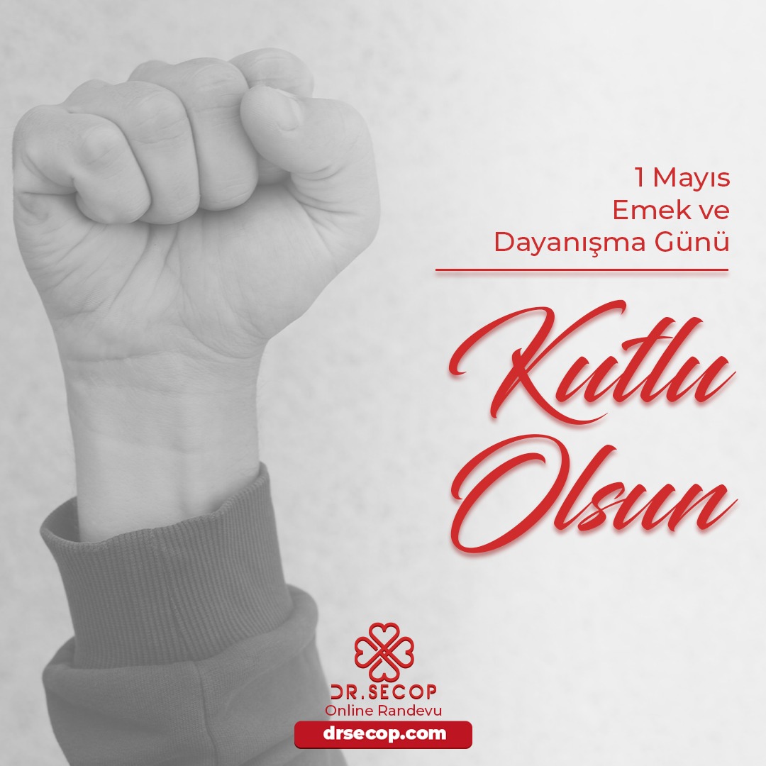 1 Mayıs Emek ve Dayanışma Günü Kutlu Olsun !
