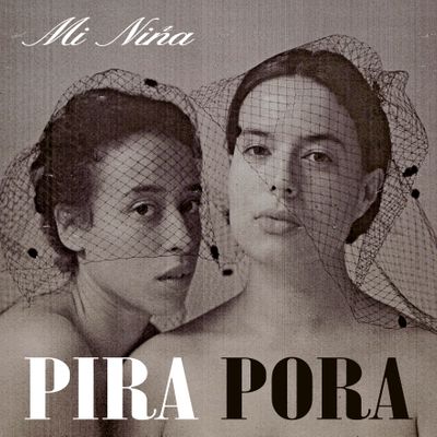 ♪ #nowplaying Mi nina - Pira Pora (Mi nina - 2019) fip.fr