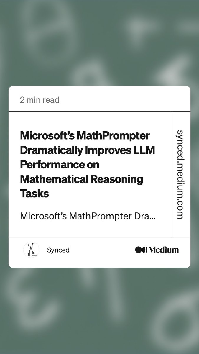 “Microsoft’s MathPrompter Dramatically Improves LLM Performance on Mathematical Reasoning Tasks” by Synced
link.medium.com/XXCXU2Esrzb