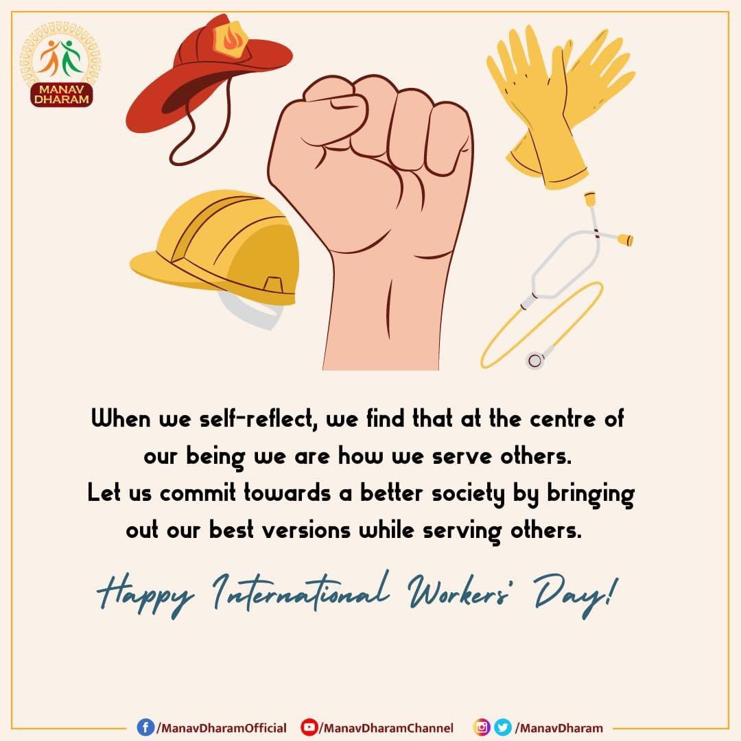 When we self-reflect, we find that at the centre of our being we are how we serve others.
Let us commit towards a better society by bringing out our best versions while serving others.
#HappyInternationalWorkersDay
#LabourDay2023 
#ManavDharam #ManavUtthanSewaSamiti #WorkerDay