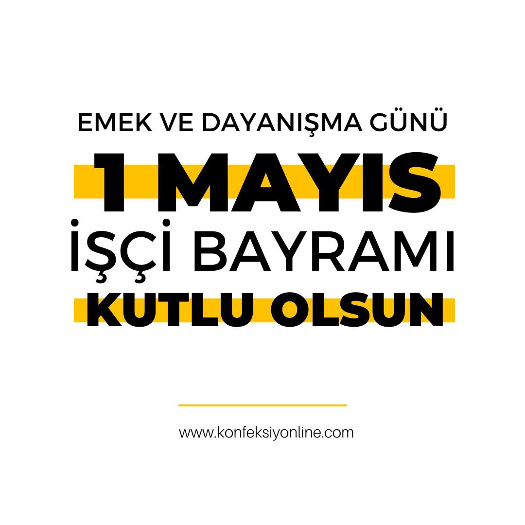 1 Mayıs İşçi ve Emekçi Bayramı Kutlu Olsun.