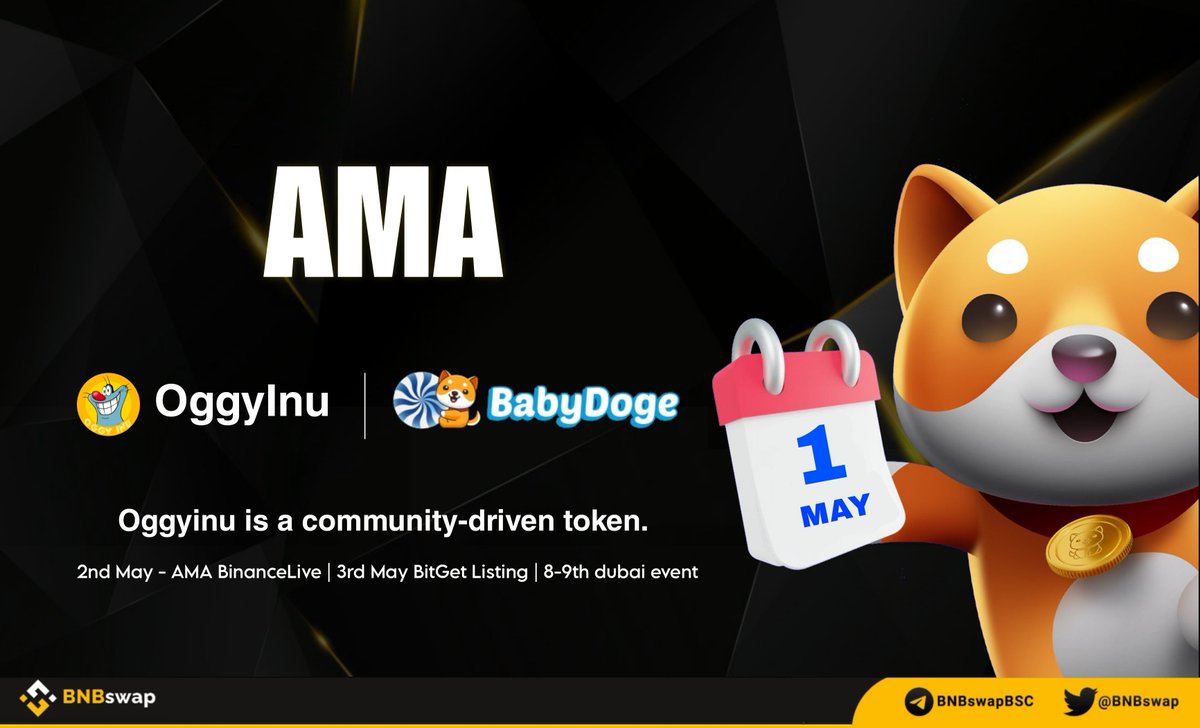 BNBSwap's tweet photo. 📢 AMA Announcement!

@Oggy_Inu &amp; @babydoge held an AMA at #BabyDoge official channel

📅Time: 3PM UTC, 1st May

🔸Stake $BNB/#OGGY to Earn $OGGY
https://t.co/Iq2T0qtIUJ

Upcoming Events 
🔸2nd May - AMA BinanceLive
🔸3rd May BitGet Listing
🔸8-9th dubai event

#BabyDogeCoin https://t.co/5HrZZOiv9Y