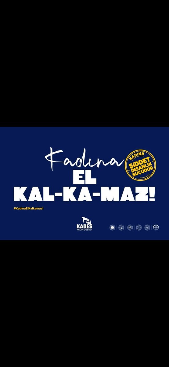 𝗞𝗔𝗗𝗜𝗡𝗔 𝗘𝗟 𝗞𝗔𝗟-𝗞𝗔-𝗠𝗔𝗭❗️

📲#KADES 
'Tek tuşla şiddetin karşısında'

#KadınaElKalkamaz