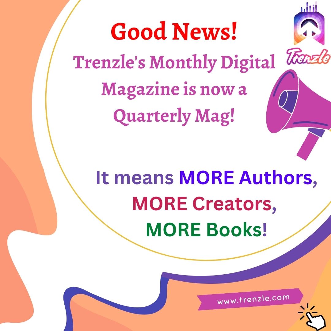 Good news! Trenzle's Monthly Digital Magazine is now a Quarterly Mag!

It means MORE Authors, MORE Creators, MORE Books!

#magazine #onlinemag #digitalmag #writerslift #AuthorsOfTwitter