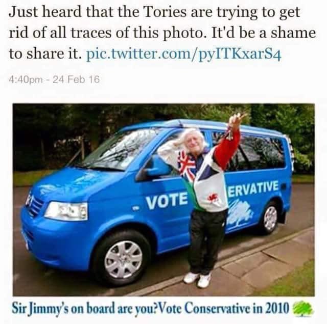 Be like Jimmy Saville, vote conservative.