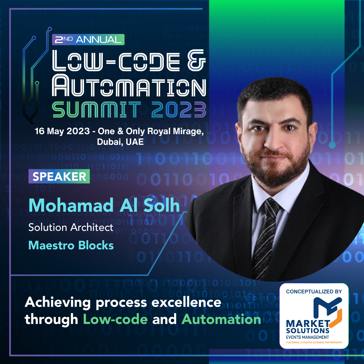 We're thrilled to announce Mohamad Al Solh, Solution Architect, Maestro Blocks will be speaking at the 2nd Annual Low-Code and Automation Summit taking place on 16th May 2023 at One & Only Royal Mirage, Dubai, UAE.

Register now bit.ly/3L04GnM
 #LowCodeAutomationSummit