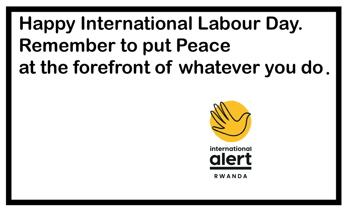 international-alert-rwanda-on-twitter-happy-international-labour-day
