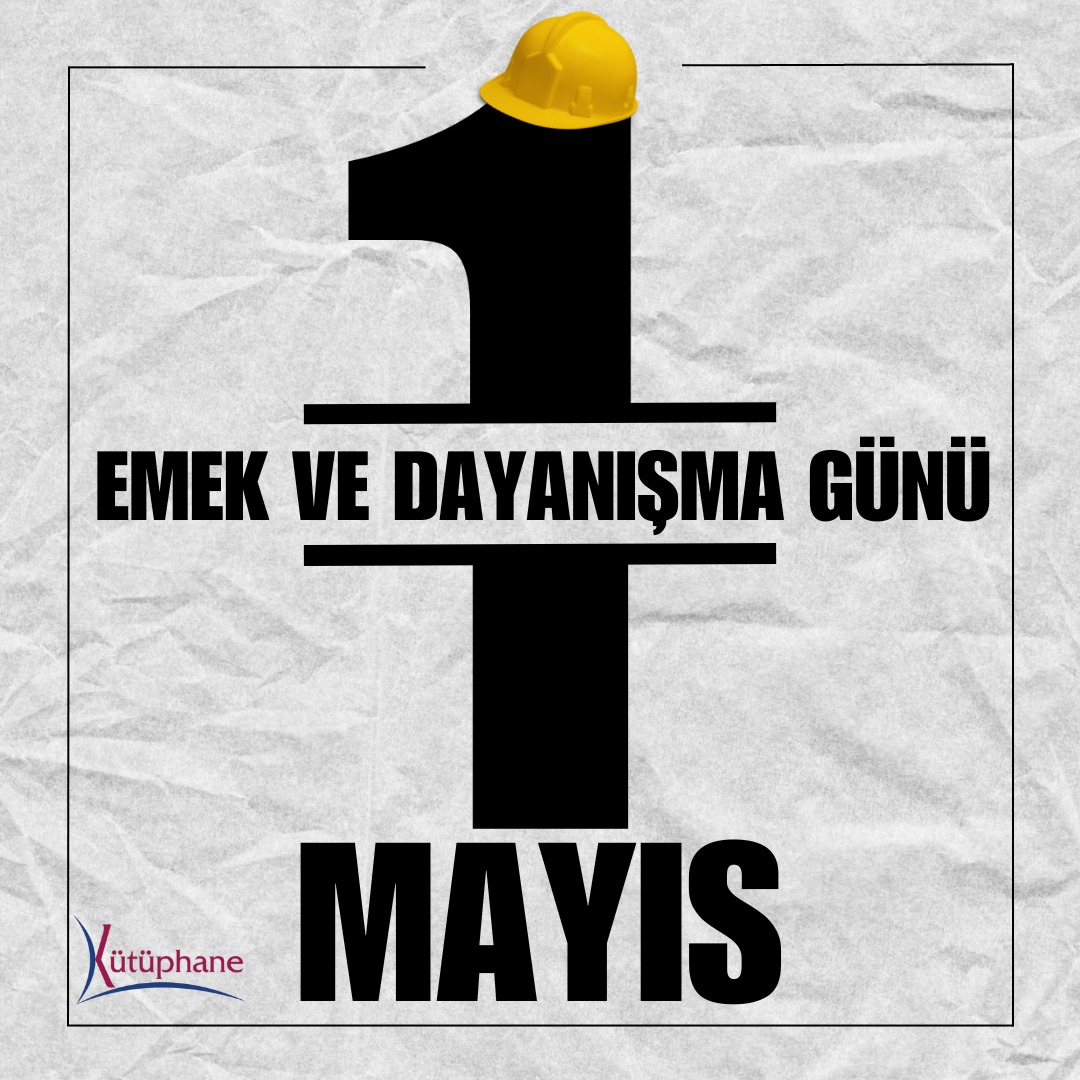 1 Mayıs Emek ve Dayanışma Günü kutlu olsun! Happy International Labour Day!