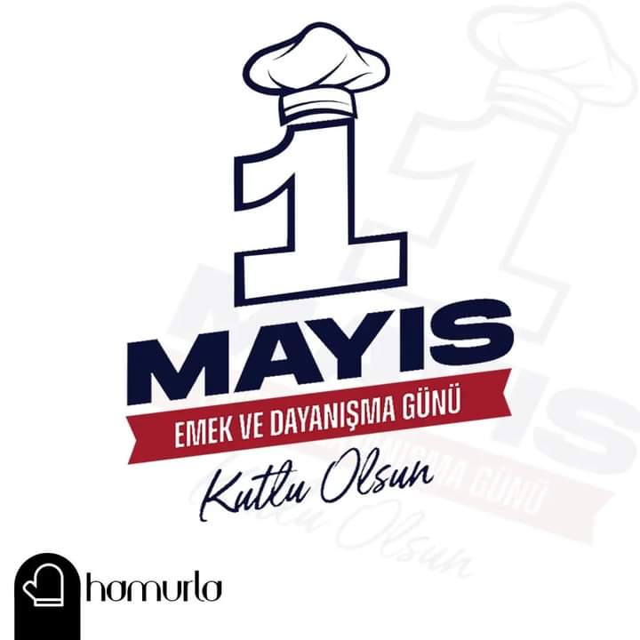 Emeğiyle Hayata Değer Katan Herkesin 1 Mayıs Emek ve Dayanışma Günü Kutlu Olsun!...