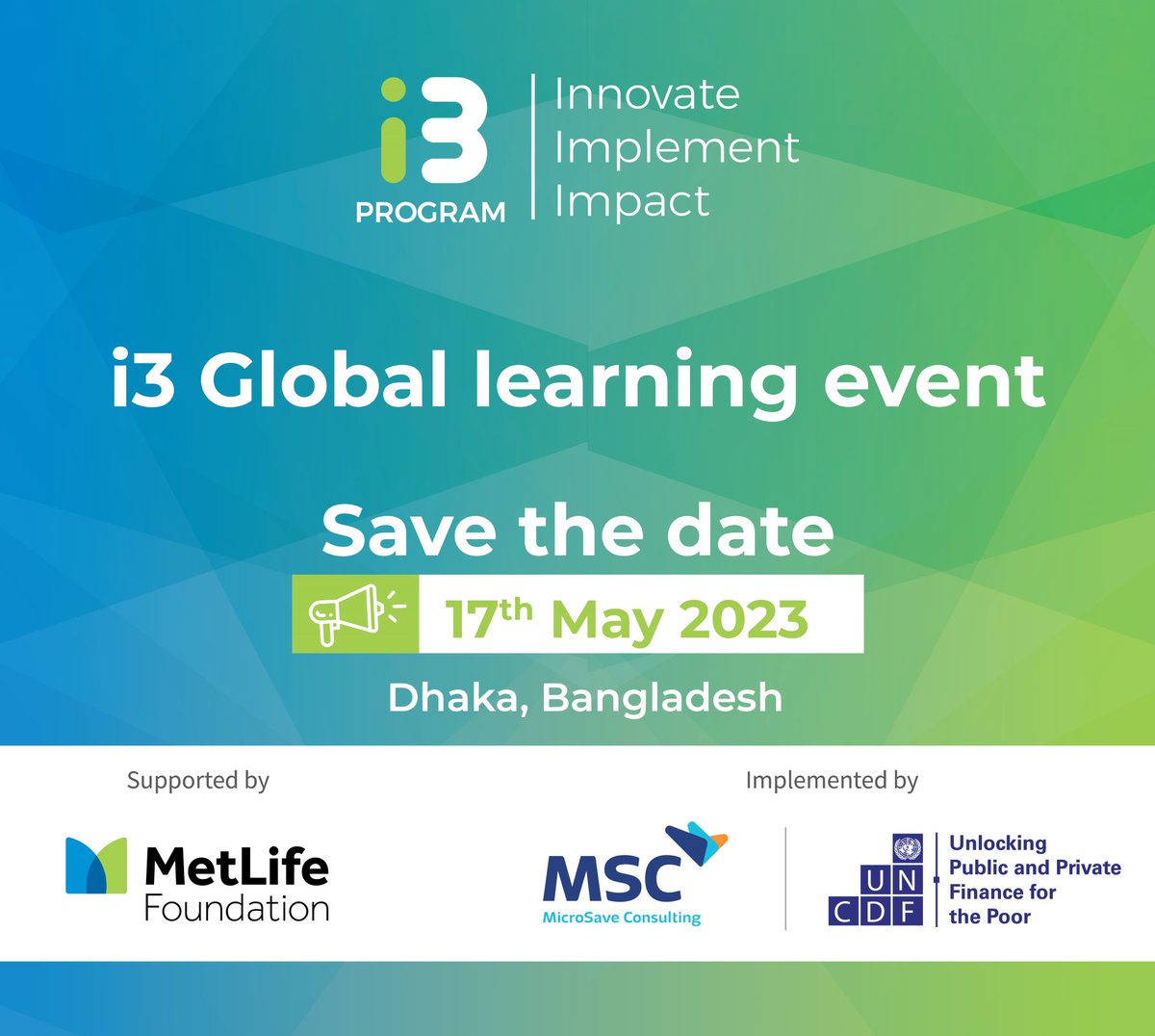 i3_program's tweet image. 📢 Save the date!

Join us for the global learning event of our four-country initiative—the “i3 (Innovate, Implement, and Impact) program.”

@MetLife Foundation, @UNCDF, and @MicroSave will host the event in Dhaka, #Bangladesh.

🗓️ 17th May 2023
🕤 9.30 am to 1.30 pm Dhaka time