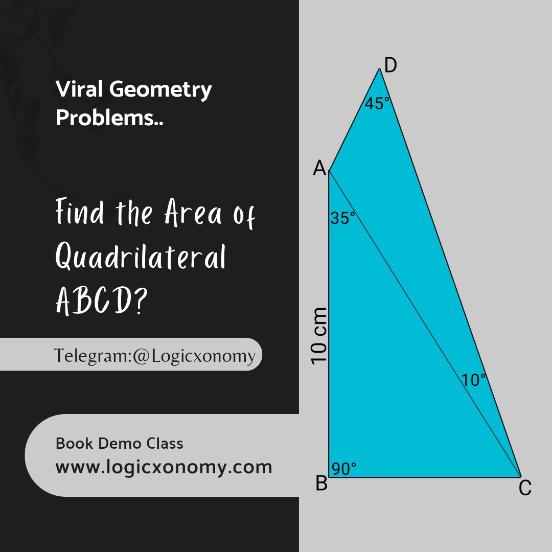 logicxonomy's tweet image. Area of the Quadrilateral? 
logicxonomy.com
Book Demo Class Now
#logicxonomy #geometry #CAT2023 #Olympiad