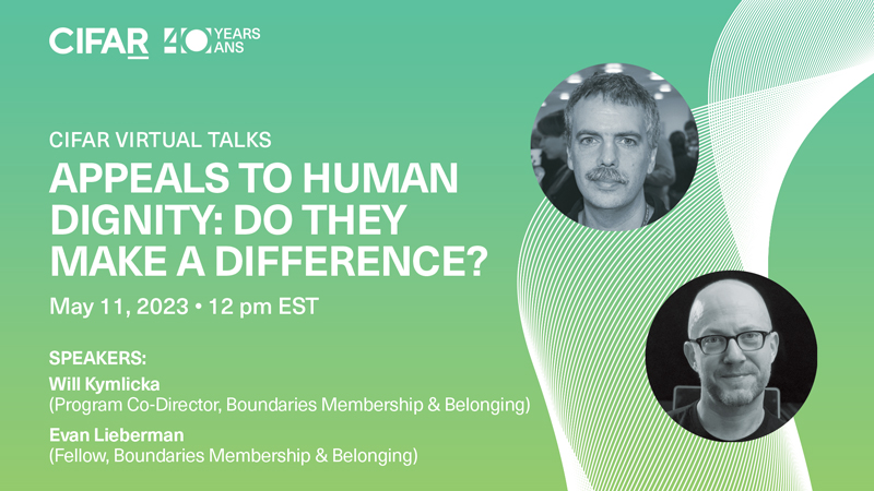 CIFAR_News's tweet photo. Our last #CIFARVirtualTalks of the season is happening May 11 with Boundaries, Membership & Belonging program members Will Kymlicka (@queensu) and Evan Liberman (@MIT).
Join the discussion on whether appeals to human dignity make a difference: https://t.co/jtk1WdVxqf https://t.co/fK4GItX7uW