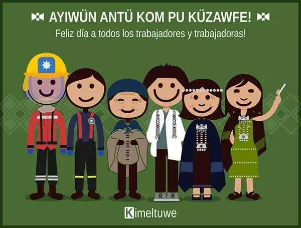 Ayiwün antü pu küzawfe / Feliz día del trabajador #Díadeltrabajador