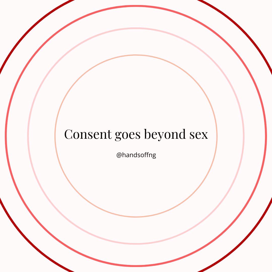 HandsOffNG's tweet photo. Consent is usually brought up in conversations about sex, but it isn’t just about sex! It’s a key part of everything we do in life. Consent is also about:

- Respecting boundaries
- Understanding power dynamics
- Valuing our individual autonomy

#consent https://t.co/rOP2ItIoak