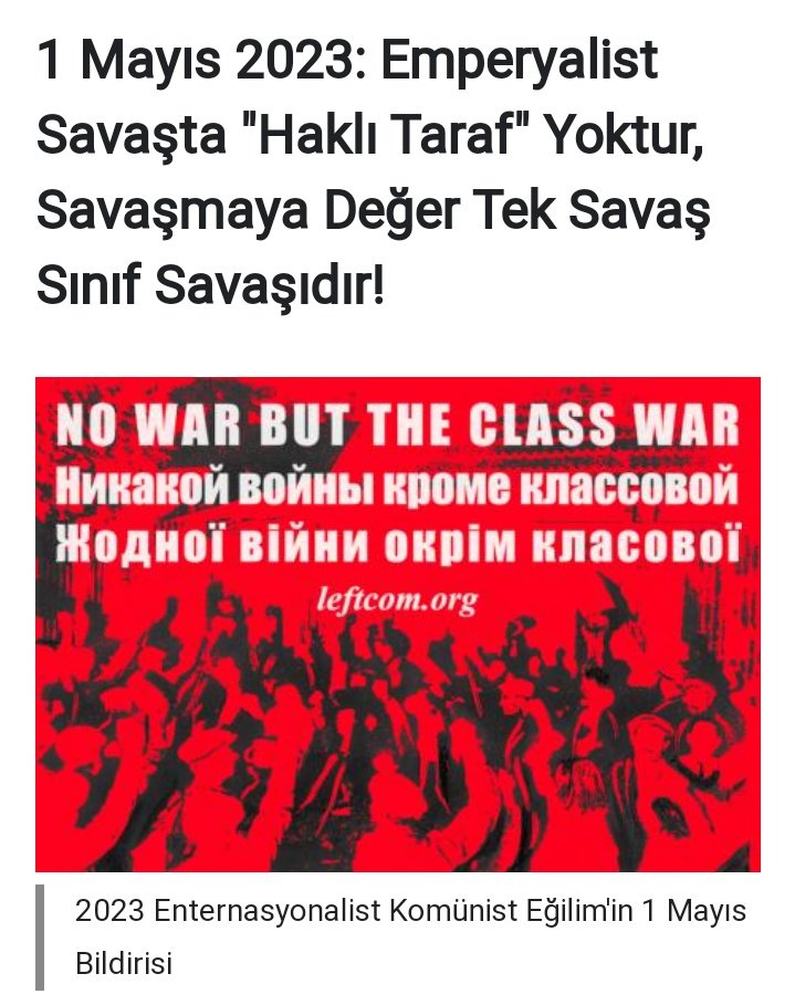 1 Mayıs 2023: Emperyalist Savaşta "Haklı Taraf" Yoktur, Savaşmaya Değer Tek Savaş Sınıf Savaşıdır!
leftcom.org/tr/articles/20…