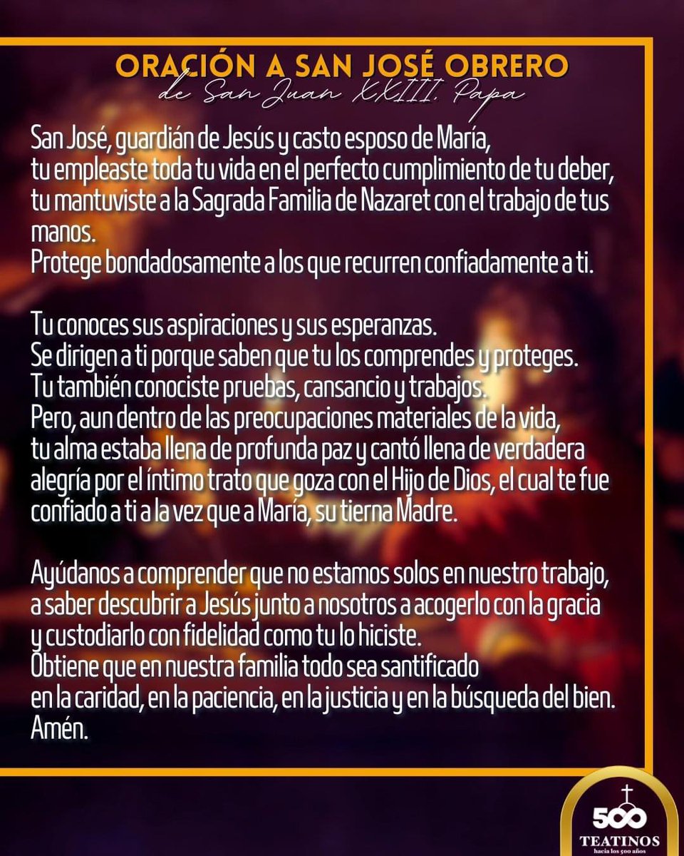 San José Obrero, bendice a los trabajadores, protege a las familias y consuela a quienes están sin trabajo!

San José Obrero, ruega por nosotros!

#SanJoseObrero #sanjuanxxiii #Oracion #teatinos #hacialos500años