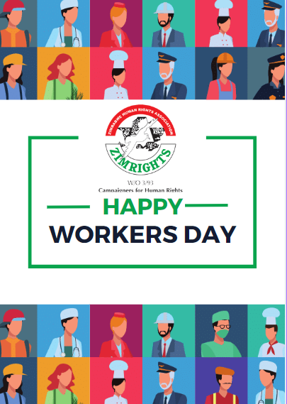 ZimRightsLIVE's tweet photo. Restore workers dignity and protect livelihoods

Statement to Commemorate Workers Day

                         1 May 2023

Today, the 1st of May 2023, ZimRights joins the rest of the nation in commemorating Workers Day.

Workers Day has been celebrated the world over since the 19th century. Zimbabwe has also had a long history of observing this day. This day is observed in order to honour workers and to recognize their contributions towards the development of the society, it is therefore, a highly significant day, which serves as a reminder of the struggles and sacrifices of workers over the years.

As has become the norm, this year’s commemoration comes when Zimbabwe’s labour landscape is blighted with numerous challenges.  High unemployment rates, poor remuneration, high costs of living and a disenfranchised labour force.

Zimbabwe’s Labour force today stands at around 1 million formally employed and around 4 million in the informal sector. They are faced with a three-pronged struggle – against a moribund economy that fights workers quest for a decent living, against unfair labour practices, and against an increasingly authoritarian government that does not guarantee workers’ rights.

In addition, the ordinary Zimbabwean worker today can barely afford basics like three decent meals a day let alone savings for self-advancement. Access to basic healthcare is now a distant reality for the majority. Instead, those few who are lucky to be employed, are saddled by a punitive tax regime and unrelenting inflation. The recent rot exposed at Premier Service medical Aid Society adds insult to injury – here, workers subscriptions for medical aid were looted through murky deals. To top it all, workers are not able to voice their concern and their right to strike and demonstrate is continuously being subverted though authoritarian laws such as the criminalisation of strike action by health professionals.

ZimRights is concerned with this unfolding situation and calls on the government of Zimbabwe to restore the workers dignity and the peoples’ right to earn livelihoods.

ZimRights urges the government to embrace the #PeopleHumanRightsManifesto which is an expression of what Zimbabweans expert from their political leaders. The People’s Human Rights Manifesto, launched on 12 April 2023, is an invitation to all political candidates in the upcoming elections to sign up and make human rights the centre of their policies. The Manifesto further invites the people of Zimbabwe to reject the old politics of bribery, violence and cultism and focus on ensuring that leaders commit to and deliver on their human rights obligations, and that they are ready to be held to account.  Ask number 6 in the Manifesto is a plea by Zimbabweans that citizens and workers, are put at the centre of development.

“We need you to build and improve our livelihoods as much as we expect you to construct bridges, dams, roads, and other infrastructure. Our youths need
jobs and opportunities to earn an honest and decent living. You should champion the need for workers in the public and private sectors to get
remuneration that allows them to live a decent life. You should also fight for workers in the informal sector to have safe spaces to ply their trade and support to grow their business” reads the Manifesto

ZimRights wishes the Zimbabwean workers in both the informal and formal sectors a happy and hopeful May Day commemoration.
-END-
https://t.co/yCeA5TOeiq
#ShowUpZw 
#WorkersDay