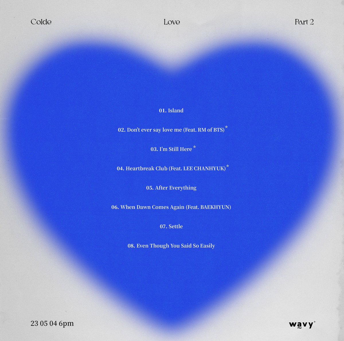 wavycolde's tweet image. New Wave of K-POP 💙

[Track List]
Colde - Love Part 2

2023 05 04 6PM
#Colde #wavy #wavyseoul

@wavyseoul