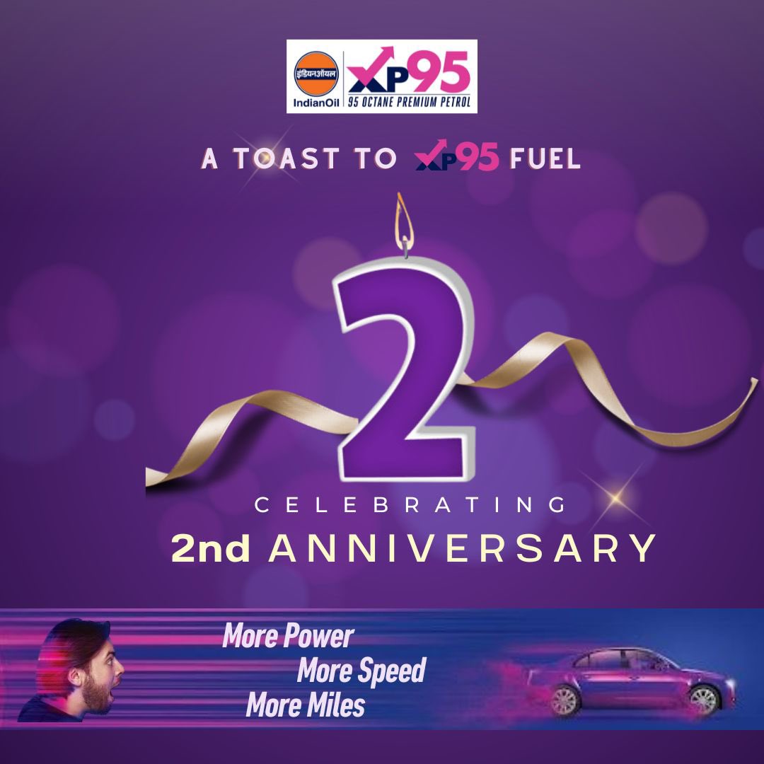 DirMktg_iocl's tweet image. Happy 2nd birthday to #XP95 Hi-Octane premium fuel  from #IndianOil! Your smooth ride , super power and efficient mileage have won many hearts and roads. Here's to many more happy miles and smiles ahead! #PehleIndianPhirOil 🚘