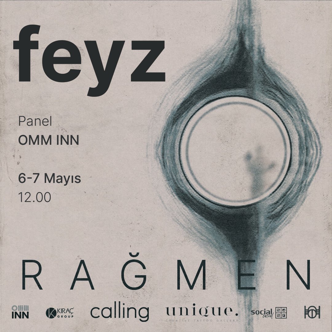 Feyz: RAĞMEN
6-7 Mayıs’ta OMM INN’de buluşuyoruz. 
Hepinizi bekliyoruz.