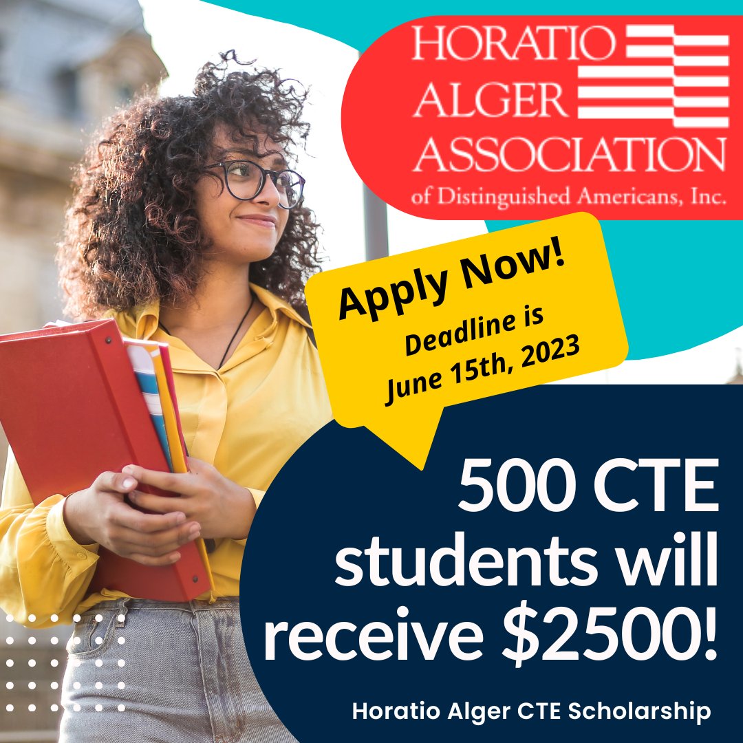 The Horatio Alger CTE Scholarship is a program that awards scholarships of up to $2,500 to students pursuing career and technical education (CTE) programs. 

***The application for this year closes on June 15, 2023***

Learn more at acteonline.org/hascholarship