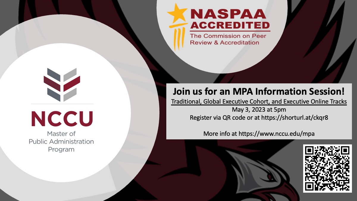 Know an up-and-coming leader in public service? Join us for an MPA Information Session for the Traditional, Global Executive Cohort, and Executive Online Tracks -May 3, 2023 at 5pm. Register at shorturl.at/ckqr8

More info at nccu.edu/mpa