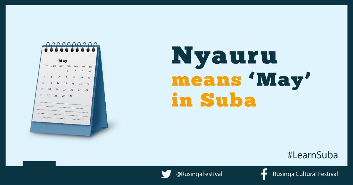 RusingaFestival's tweet photo. Ampi ku omwenzi omuyia ogwa Nyauru - Welcome to the new month of May!
#LearnSuba
#SubaLanguage
#OmunwaGwifu https://t.co/cF0ZuhALPF