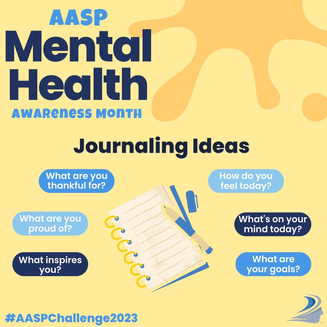 Day 1: Start a journal and write about whatever is on your mind. Use journaling as an opportunity to track your emotions, set short- and long-term goals, or as an outlet to express frustrations. #AASPChallenge2023
#MentalHealthAwarenessMonth