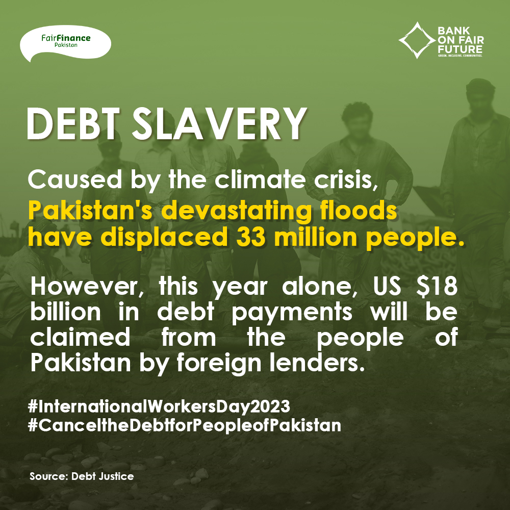 fair_pakistan's tweet photo. #InternationalWorkersDay2023 #CancelDebtforPeopleofPakistan @CMShehbaz @sherryrehman @MIshaqDar50 @BBhuttoZardari @antonioguterres @IEfinanceHRs https://t.co/eU1X2Uws2A