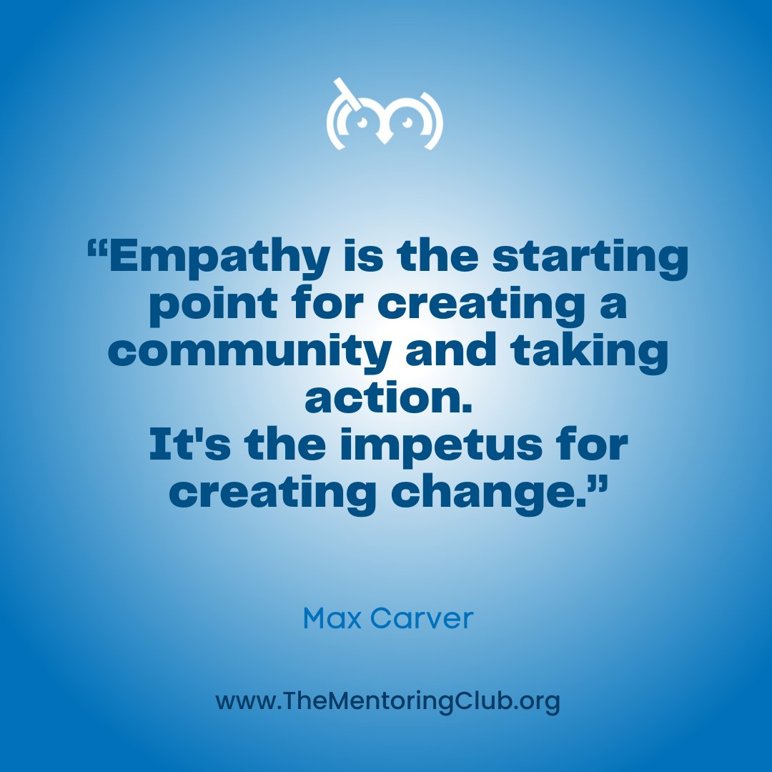 Empathy is the first step toward creating change.💙

TheMentoringClub.org

#MaxCarver #Empathy #Change #ChangeLeadership #ChangeMakers