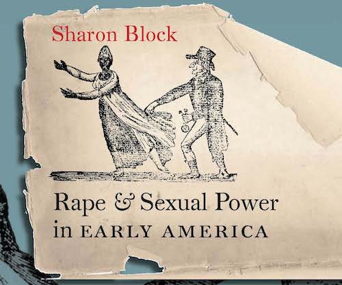 In "Finding Enslaved and Free(d) People in Narratives of Early American Sexual Violence" (JSDP v. 4, no. 2), Sharon Block shares the research that informed *Rape &amp; Sexual Power in Early America* (<a href="/OIEAHC/">OIEAHC</a>, 2006). Learn more at jsdp.enslaved.org/fullDataArticl….